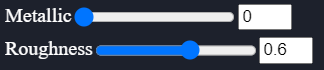 Metalness and roughness sliders